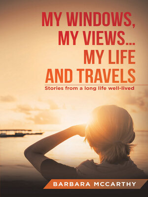 cover image of My Windows, My Views ... My Life and Travels